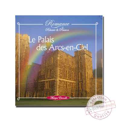 CD - Le palais des arcs-en-ciel - ref. supprimee - Romance